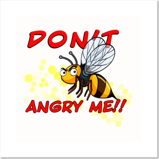 Save the Bee Don´t Angry me!! Posters and Art